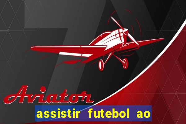 assistir futebol ao vivo futplay